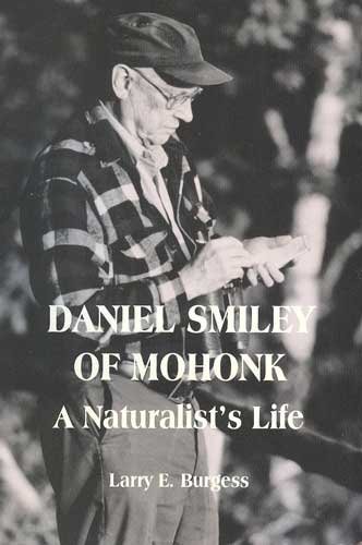 Stock image for Daniel Smiley of Mohonk: A Naturalist's Life for sale by SecondSale