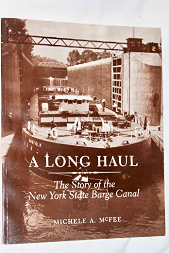 Stock image for A Long Haul : The Story of the New York State Barge Canal for sale by Better World Books