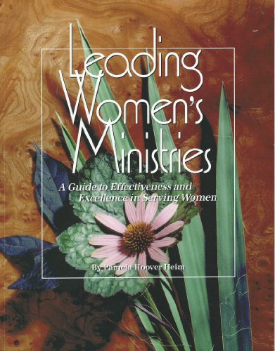 Imagen de archivo de Leading Women's Ministries: A Guide to Effectiveness and Excellence in Serving Women a la venta por ThriftBooks-Dallas