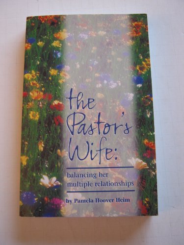 Beispielbild fr The Pastor's Wife: Balancing Her Multiple Relationships zum Verkauf von Wonder Book