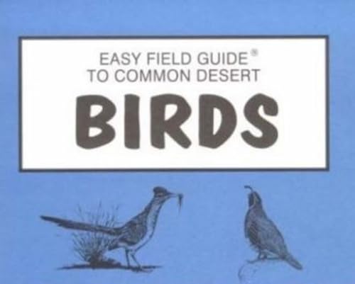 Imagen de archivo de Easy Field Guide to Common Desert Birds (Easy Field Guides) a la venta por SecondSale