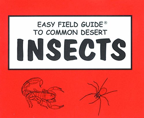 Easy Field Guide to Common Desert Insects (Easy Field Guides) (9780935810141) by Richard Nelson; Sharon Nelson; Nelson, Sharon