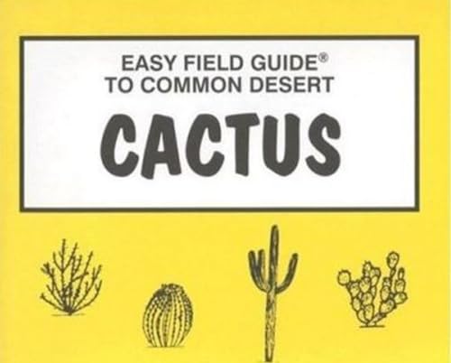 Imagen de archivo de Easy Field Guide to Common Desert Cactus (Easy Field Guides) a la venta por SecondSale