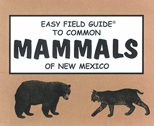 Beispielbild fr Easy Field Guide to Common Mammals of New Mexico (Easy Field Guides) zum Verkauf von medimops