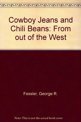 Beispielbild fr Cowboy Jeans and Chili Beans: From out of the West zum Verkauf von Hay-on-Wye Booksellers