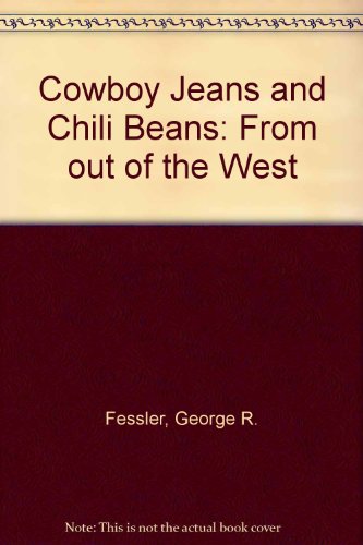 Stock image for Cowboy Jeans and Chili Beans: From out of the West for sale by Hay-on-Wye Booksellers