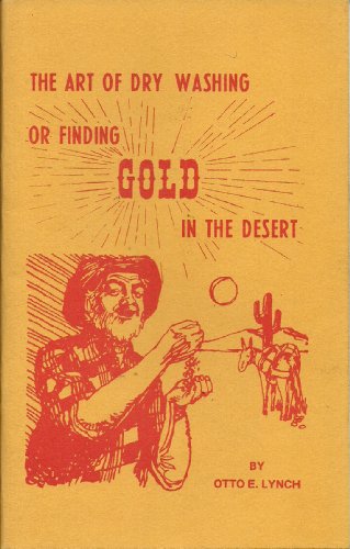 Stock image for The Art of Drywashing or Finding Gold in the Desert for sale by Vashon Island Books