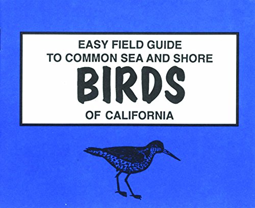 Beispielbild fr Easy Field Guide to Common Sea and Shore Birds of California zum Verkauf von Blackwell's