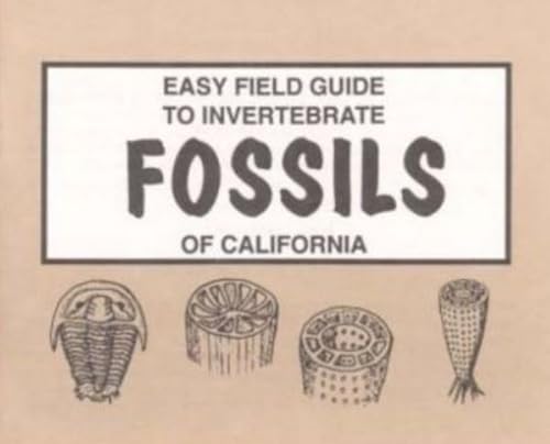 Stock image for Easy Field Guide to Invertebrate Fossils of California Easy Field Guides for sale by PBShop.store US