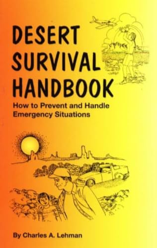 Stock image for Desert Survival Handbook : How to Prevent and Handle Emergency Situati for sale by Hawking Books