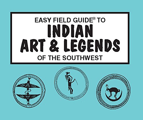 9780935810707: Easy Field Guide to Indian Art & Legends of the Southwest (Easy Field Guides)