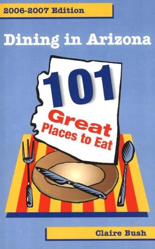 Beispielbild fr Dining in Arizona: 101 Great Places to Eat zum Verkauf von WYEMART LIMITED