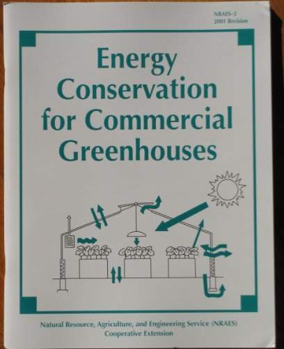 Beispielbild fr Energy Conservation for Commercial Greenhouses (Nraes (Series), 3.) zum Verkauf von Pam's Fine Books
