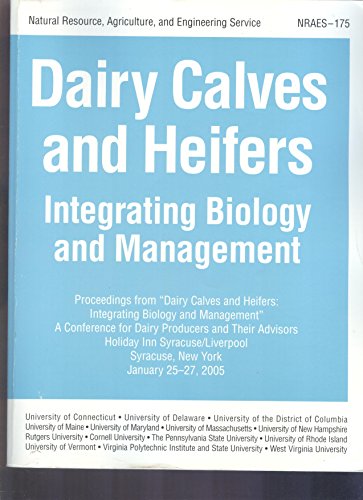 Imagen de archivo de Dairy Calves and Heifers: Integrating Biology and Management: Proceedings from "Dairy Calves and Heifers: Integrating Biology and Management," a a la venta por Alplaus Books