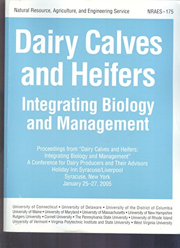 Stock image for Dairy Calves and Heifers: Integrating Biology and Management: Proceedings from "Dairy Calves and Heifers: Integrating Biology and Management," a for sale by Alplaus Books