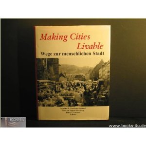 Stock image for Making Cities livable. Wege zur menschlichen Stadt. for sale by Altstadt Antiquariat M. Weiers