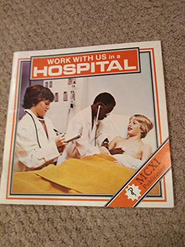 Imagen de archivo de Work with Us in a Hospital a la venta por Samuel H. Rokusek, Bookseller