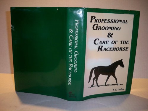 Stock image for Professional Grooming and Care of the Racehorse for sale by McPhrey Media LLC