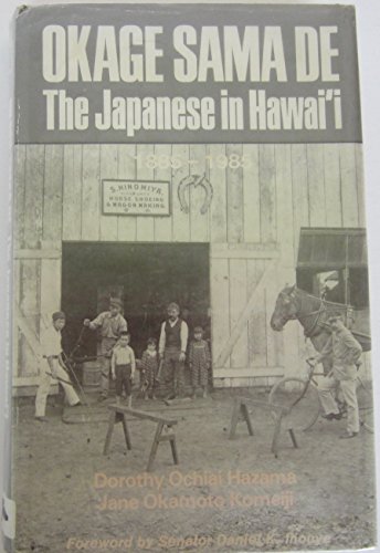 Stock image for Okage Sama De: The Japanese in Hawai'I, 1885-1985 for sale by Flying Danny Books