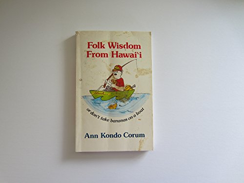 Stock image for Folk Wisdom from Hawaii Or, Don't Take Bananas on a Boat for sale by Discover Books