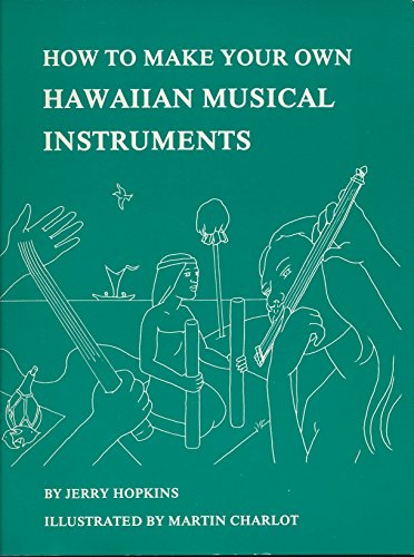 Stock image for How to Make Your Own Hawaiian Musical Instruments for sale by TotalitarianMedia