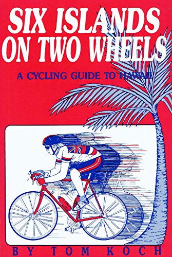Stock image for Six Islands on Two Wheels : A Cycling Guide to Hawaii for sale by Better World Books