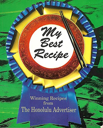 9780935848960: My Best Recipe: Winning Recipes from the Honolulu Advertiser