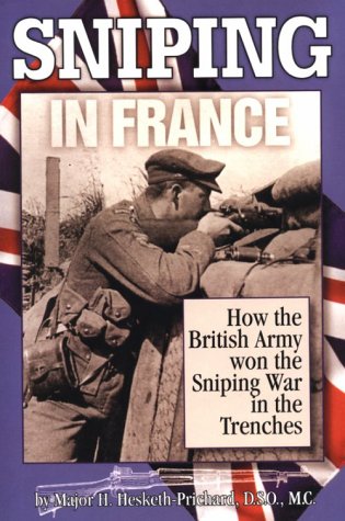 Imagen de archivo de Sniping in France With Notes on the Scientific Training of Scouts, Observers, and Snipers a la venta por HPB Inc.