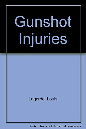 Gunshot Injuries: How They Are Inflicted, Their Complications and Treatment