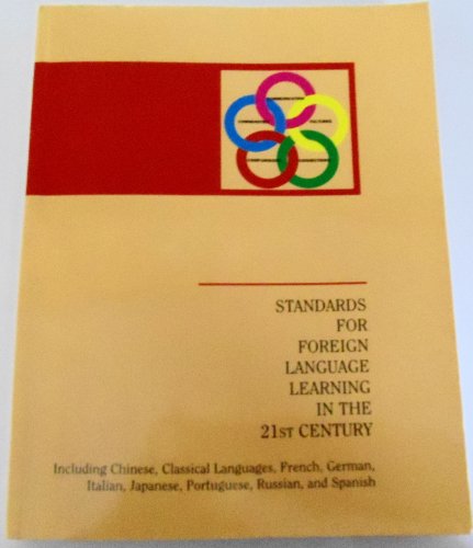 Stock image for Standards for foreign language learning in the 21st century: Including Chinese, classical languages, French, German, Italian, Japanese, Portuguese, Russian, and Spanish for sale by Better World Books