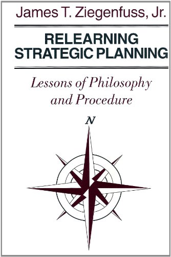 Stock image for Relearning Strategic Planning: Lessons of Philosophy and Procedure for sale by Pomfret Street Books