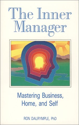 Beispielbild fr The Inner Manager : Mastering Business, Home and Self zum Verkauf von Better World Books