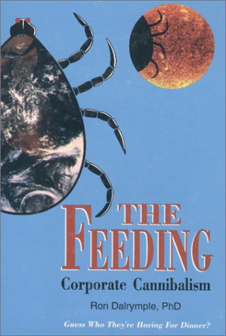 Imagen de archivo de The Feeding: Corporate Cannibalism a la venta por Arundel Books