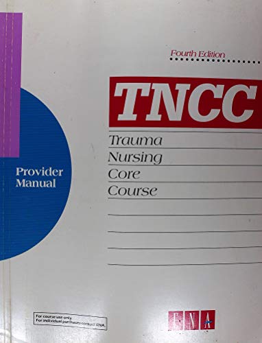 Stock image for Trauma Nursing Core Curriculum (Tncc) Provider Manual: Unabridged for sale by Wonder Book
