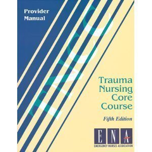 Stock image for Trauma Nursing Core Course: Provider Manual for sale by Wonder Book
