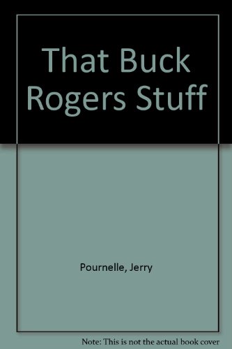 That Buck Rogers Stuff (9780935892017) by Pournelle, Jerry