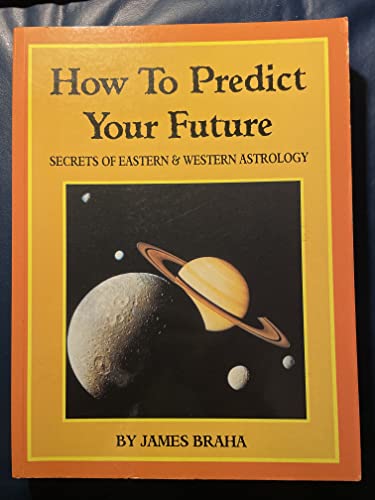 Stock image for How to Predict Your Future: Secrets of Eastern and Western Astrology for sale by Hafa Adai Books