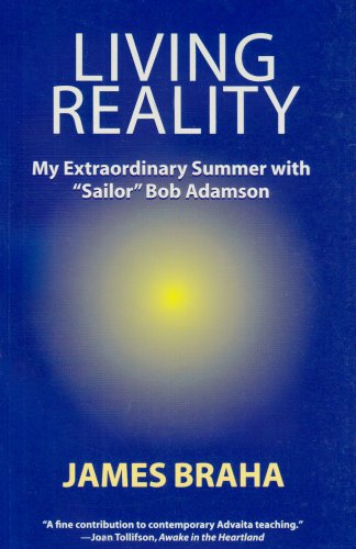 Beispielbild fr Living Reality: My Extraordinary Summer with 'Sailor' Bob Adamson zum Verkauf von ThriftBooks-Dallas