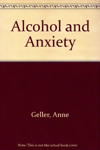 Alcohol and Anxiety (9780935908152) by Geller, Anne