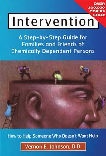 9780935908312: Intervention: How to Help Someone Who Doesn't Want Help : A Step-By-Step Guide for Families and Friends of Chemically Dependent Persons