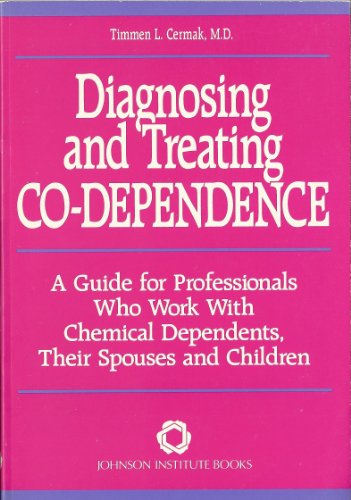 Imagen de archivo de Diagnosing and Treating Co-Dependence: A Guide for Professionals Who Work with Chemical Dependents, Their Spouses, and Children (Professional Series) a la venta por SecondSale