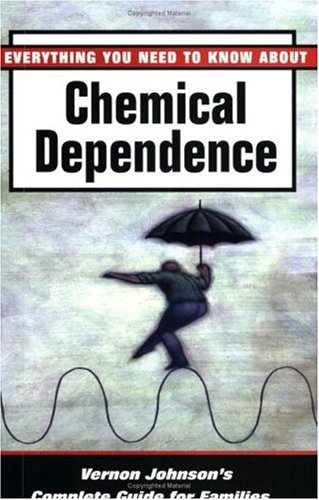 9780935908534: Everything You Need to Know About Chemical Dependence: Vernon Johnson's Complete Guide for Families/With Index