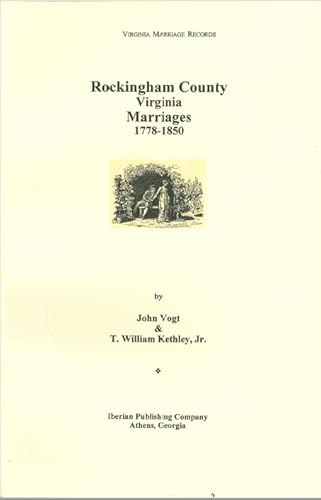 Rockingham County Virginia Marriages 1778-1850 (Virginia Historic Marriage Register)