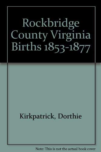 Beispielbild fr Rockbridge County Virginia Births 1853-1877 zum Verkauf von Wonder Book