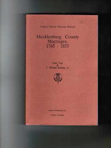 Mecklenburg County marriages, 1765-1853 (Virginia historic marriage register) (9780935931464) by Vogt, John