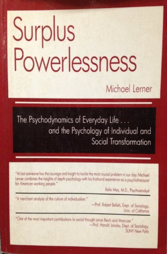 9780935933024: Surplus powerlessness: The psychodynamics of everyday life-- and the psychology of individual and social transformation