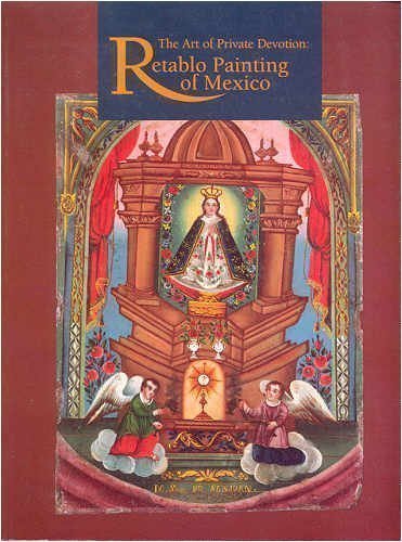 Stock image for The Art of Private Devotion : Retablo Painting of Mexico for sale by Manchester By The Book