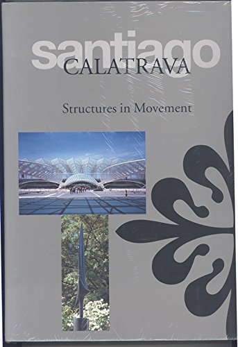 Imagen de archivo de Santiago Calatrava: Structures in Movement a la venta por HPB-Movies
