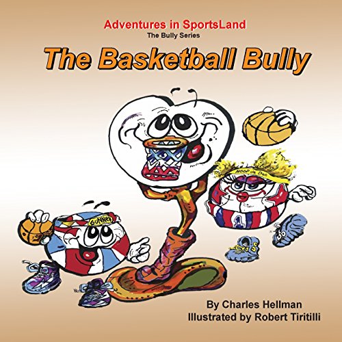 Imagen de archivo de The Basketball Bully (Adventures in SportsLand - Bully Series) a la venta por Lucky's Textbooks