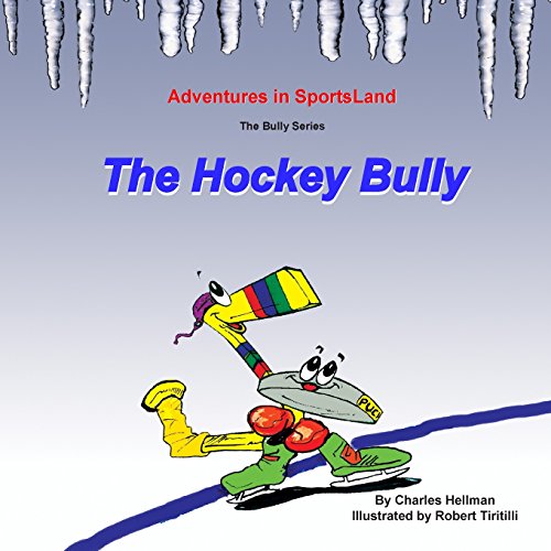 Imagen de archivo de The Hockey Bully (Adventures in SportsLand - Bully Series) a la venta por Lucky's Textbooks